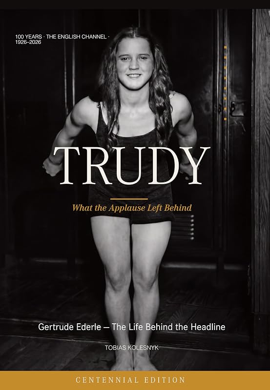 Cover — TRUDY: Gertrude Ederle — What the Applause Left Behind